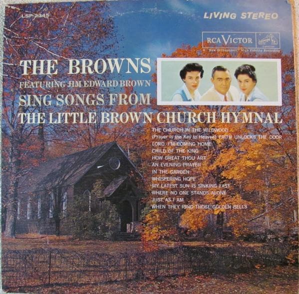 Album Cover Art for The Browns Sing Songs From The Little Brown Church Hymnal