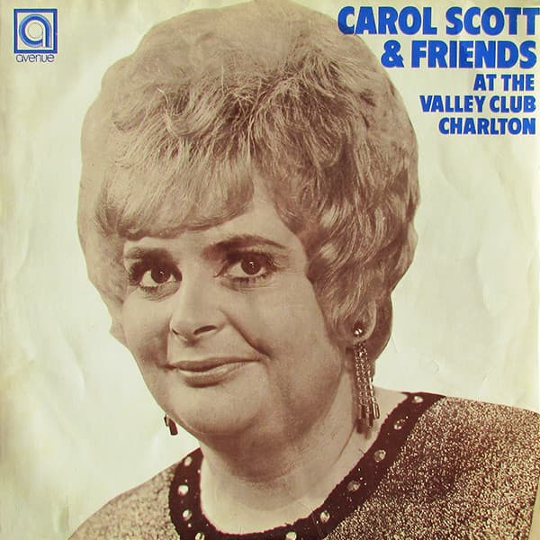 Album Cover Art for Carol Scott & Friends At The Valley Club Charlton