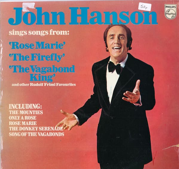 Album Cover Art for John Hanson Sings Songs From: ‘Rose Marie’ ‘The Firefly’ ‘The Vagabond King’ And Other Rudolph Friml Favourites