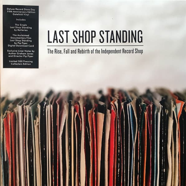 Album Cover Art for Last Shop Standing - The Rise, Fall And Rebirth Of The Independent Record Shop